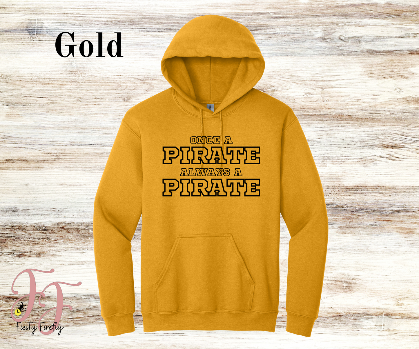 CHES- "ONCE A PIRATE ALWAYS A PIRATE"- Hoodies