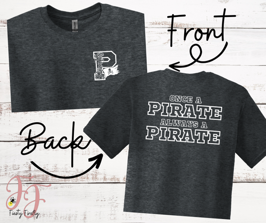 CHES- "ONCE A PIRATE ALWAYS A PIRATE"- Dark Heather T-Shirt