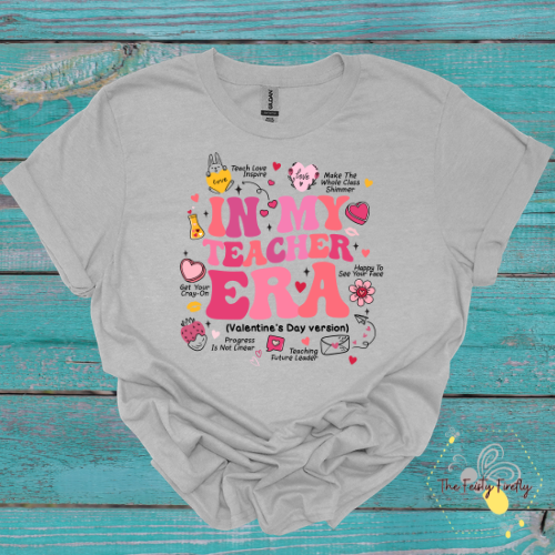 "In My Teaching Era" Valentine's Day- T-Shirt