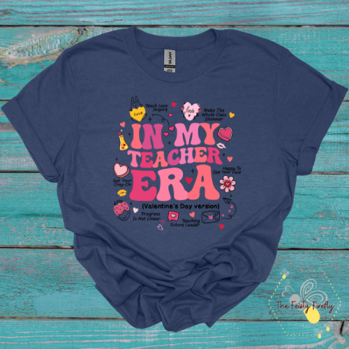 "In My Teaching Era" Valentine's Day- T-Shirt