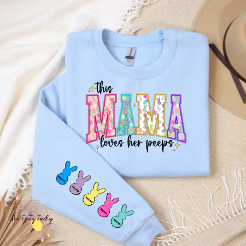 "This MAMA loves her Peeps"- Sweatshirt (4 Colors)