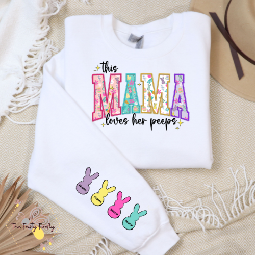 "This MAMA loves her Peeps"- Sweatshirt (4 Colors of Sweatshirts) Customizable