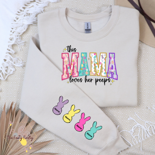 "This MAMA loves her Peeps"- Sweatshirt (4 Colors of Sweatshirts) Customizable