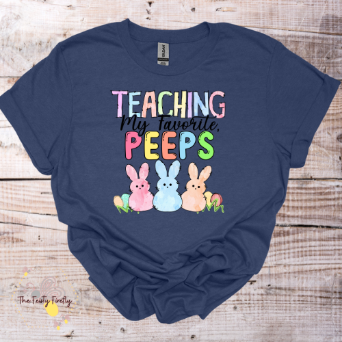 Teaching my favorite Peeps - T-Shirt (4 colors) Adult Sizes