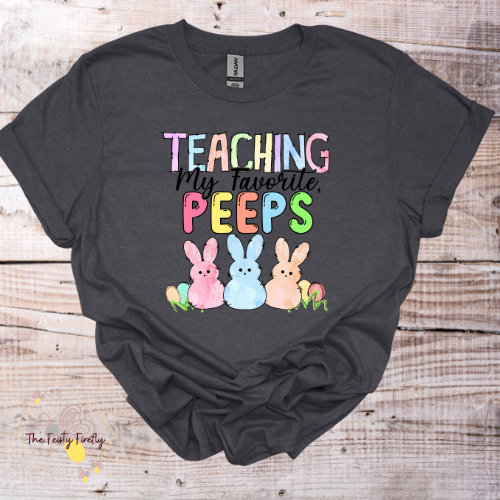 Teaching my favorite Peeps - T-Shirt (4 colors) Adult Sizes