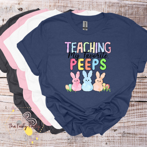 Teaching my favorite Peeps - T-Shirt (4 colors) Adult Sizes